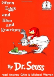 Green Eggs and Ham and Knuckles